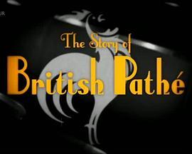 TheStoryofBritishPathé