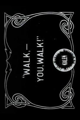 'Walk,--You,Walk!'(1912)
