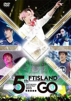 FTISLAND5thAnniversaryArenaTour2015"5.....GO"